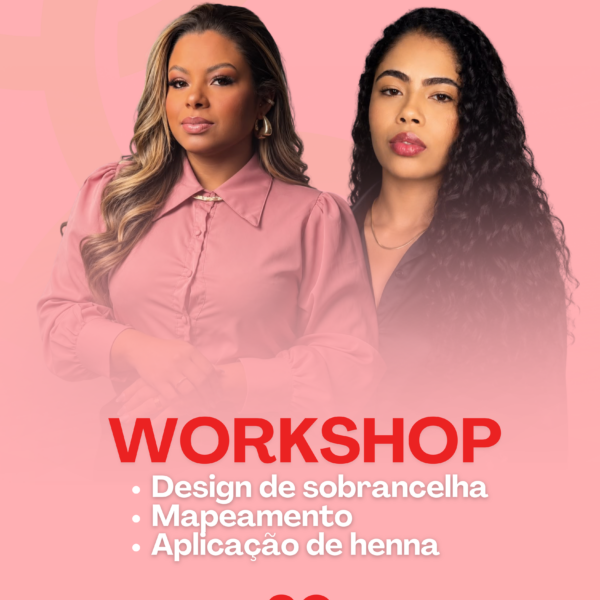 05/10 • Workshop Sourcil Design de Sobrancelha, Mapeamento e Aplicação de Henna • REVERTIDO EM PRODUTOS