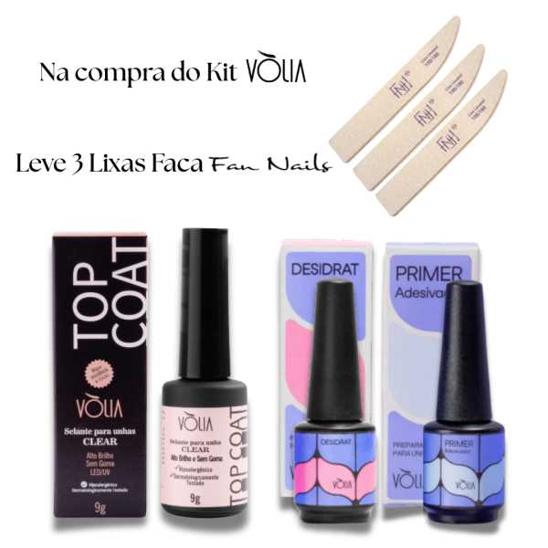 Kit Preparadores Primer + Desidrat + Top Coat Clear Vòlia - GANHE 3 LIXAS FACA FAN NAILS