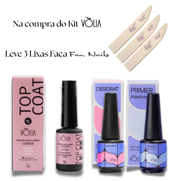 Kit Preparadores Primer + Desidrat + Top Coat Cover Vòlia - GANHE 3 LIXAS FACA FAN NAILS