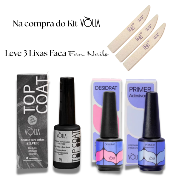 Kit Preparadores Primer + Desidrat + Top Coat Silver Vòlia - GANHE 3 LIXAS FACA FAN NAILS