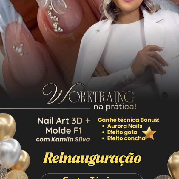 17/08 • Worktraining na Prática com Kamila Silva - Nail Art 3D + Molde F1 • REVERTIDO EM PRODUTOS